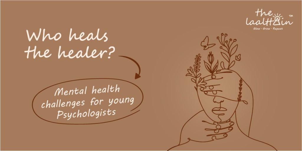 Who heals the healer? Mental health challenges for young Psychologists